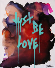 Load image into Gallery viewer, Just Be Love (Poster Print) | Poster art | Motivational wall art | https://artbyjeffbeckham.com