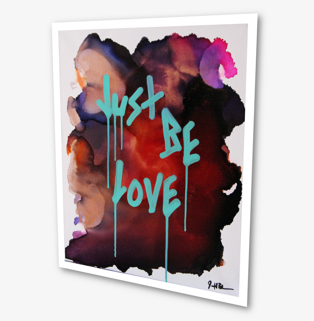 Just Be Love (Poster Print) | Poster art | Motivational wall art | https://artbyjeffbeckham.com