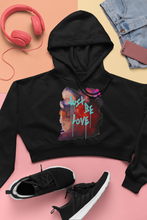 Load image into Gallery viewer, Just Be Love (2021) No Zip Crop Hoodie | Crop hoodies for women | https://artbyjeffbeckham.com
