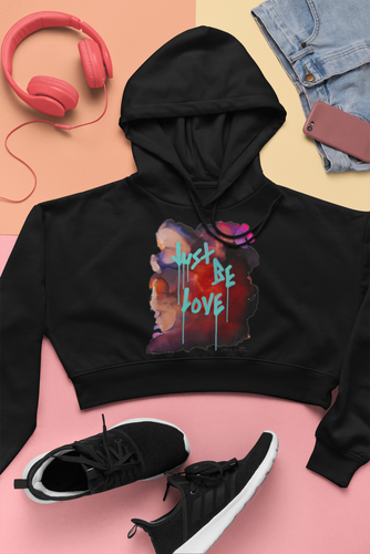 Just Be Love (2021) No Zip Crop Hoodie | Crop hoodies for women | https://artbyjeffbeckham.com